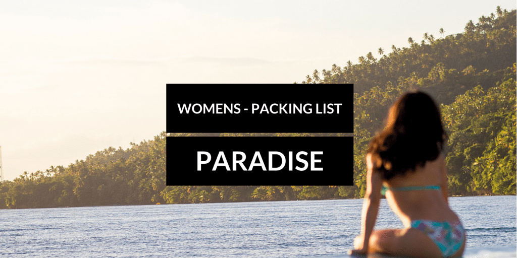 Travel Packing List: Paradise + Beach (Women)