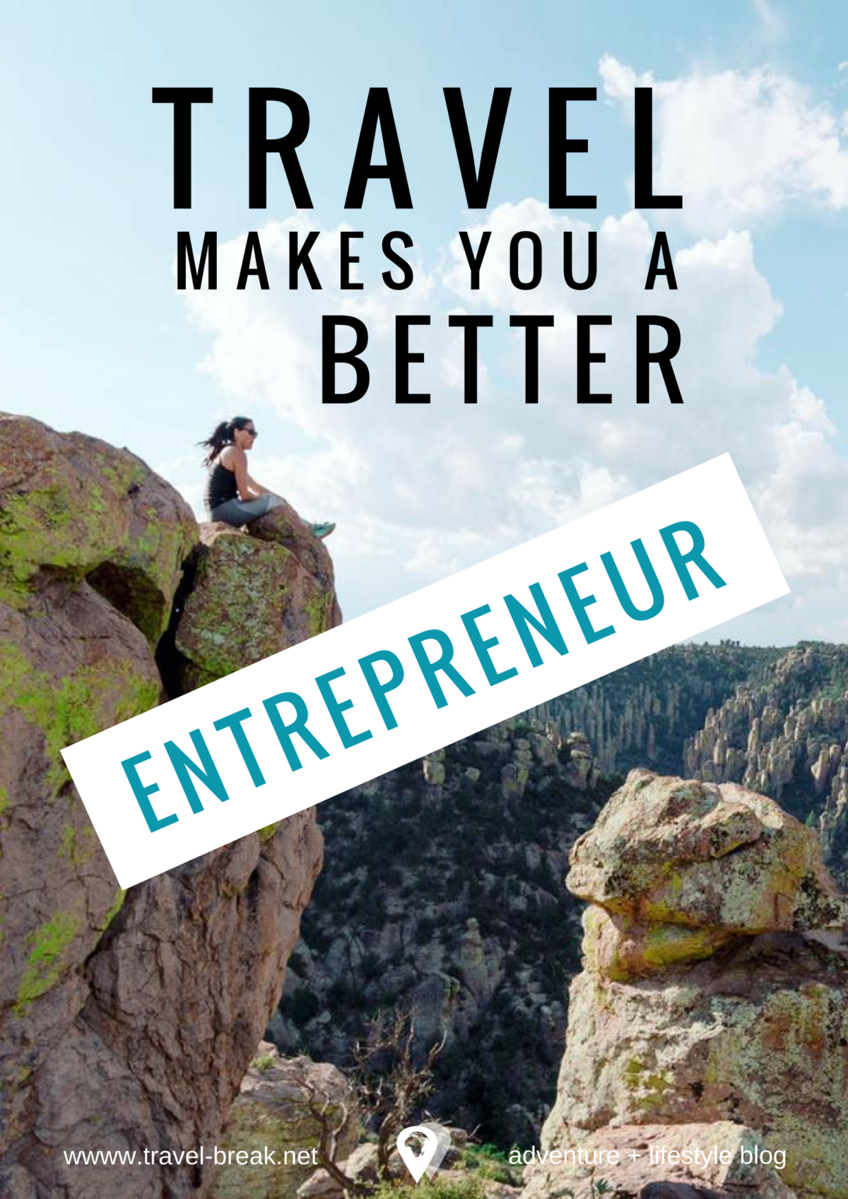 5 Ways Travel Makes You a Better Entrepreneur • TravelBreak